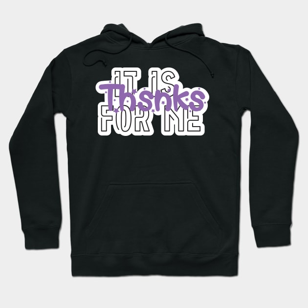 Tik tok quote, saying, meme, gift, thsnks, it is for me Hoodie by ivaostrogonac